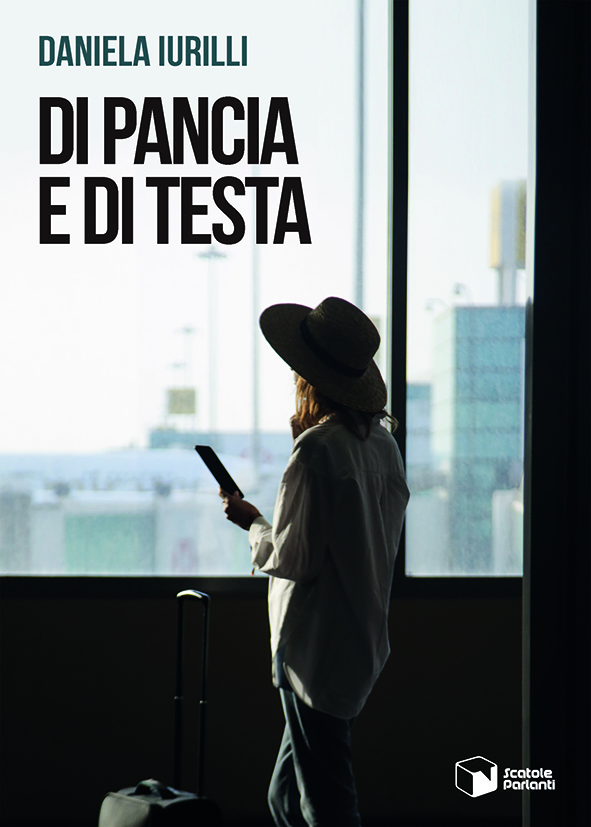 Di pancia e di testa – Libro di Daniela Iurilli