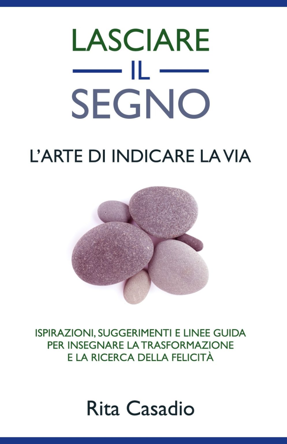 Lasciare il segno – Libro di Rita Casadio
