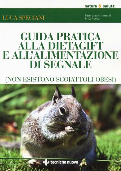 Guida pratica alla DietaGIFT e all’alimentazione di segnale – Libro di Luca Speciani