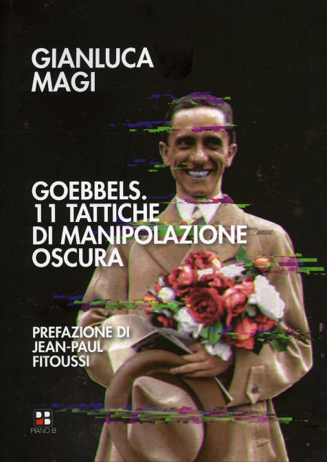 Goebbels. 11 tattiche di manipolazione oscura – Libro di Gianluca Magi