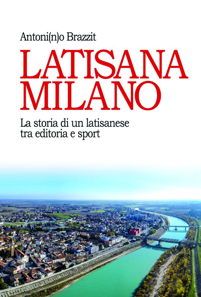 Latisana Milano – Libro di Antonino Brazzit