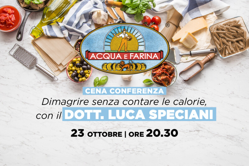 Dimagrire senza contare le calorie – Acqua e Farina, 23 ottobre 2023 dimagrire senza contare le calorie, dimagrire con le calorie, dieta gift, eventi luca speciani