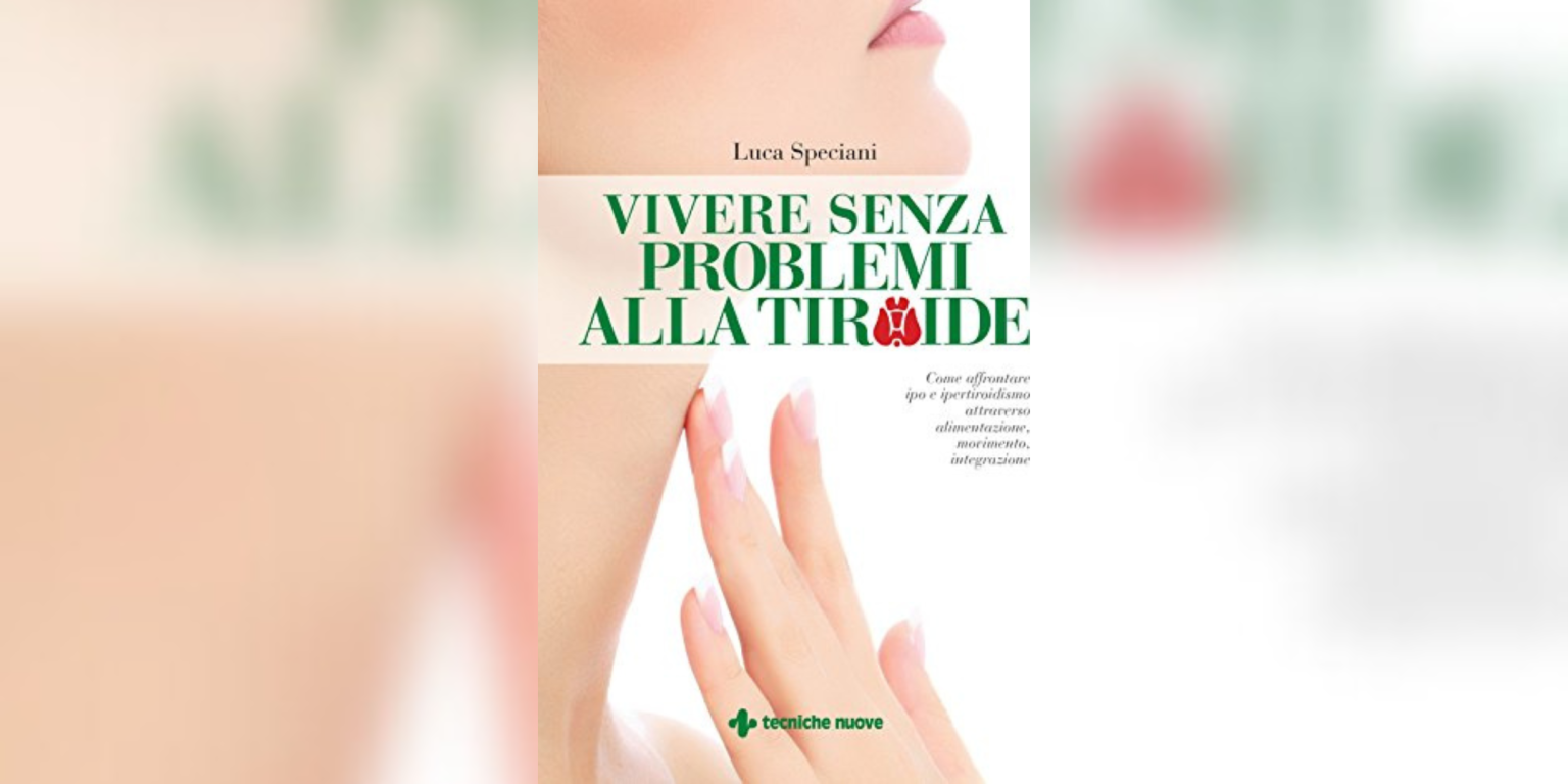 Vivere senza problemi alla tiroide vivere senza problemi alla tiroide, problemi alla tiroide
